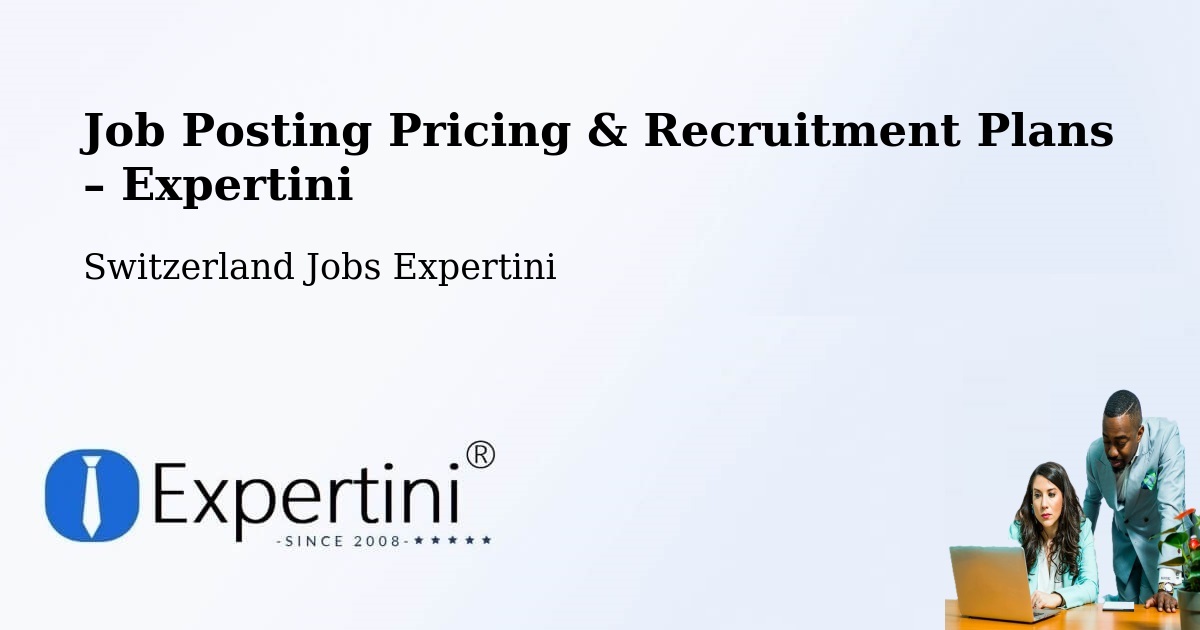 Job Posting Pricing & Recruitment Plans – Oberdorf - Oberdorf, Switzerland Jobs Expertini
